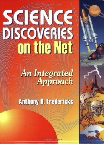 Обложка книги Science Discoveries on the Net: An Integrated Approach (Teacher Ideas Press)