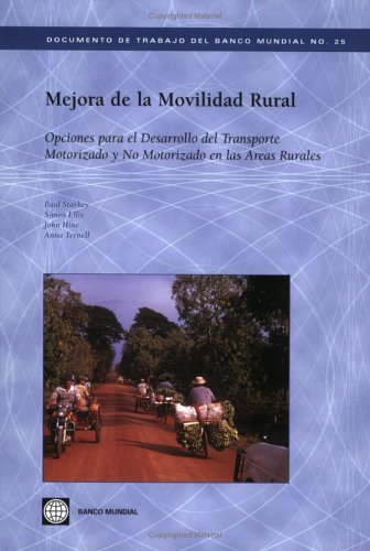 Обложка книги Mejora de la movilidad rural: Opciones para el desarrollo del transporte motorizado y no motorizado en las áreas rurales (World Bank Working Paper)