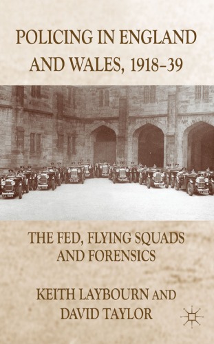 Обложка книги Policing in England and Wales, 1918-39: The Fed, Flying Squads and Forensics