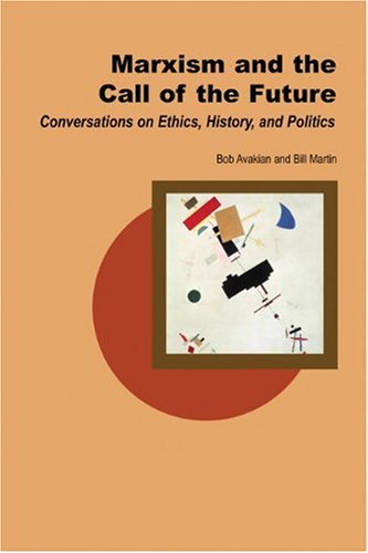 Обложка книги Marxism and the Call of the Future: Conversations on Ethics, History, and Politics