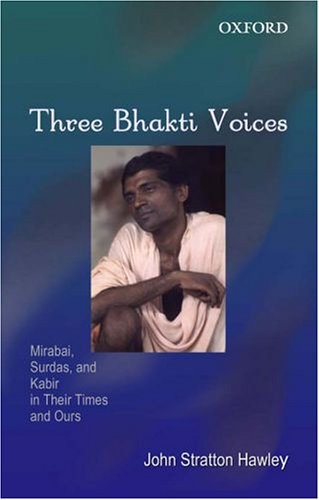 Обложка книги Three Bhakti Voices: Mirabai, Surdas, and Kabir in Their Time and Ours