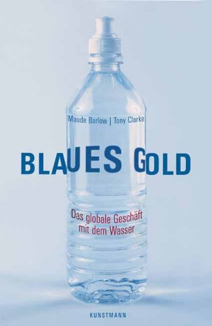 Обложка книги Blaues Gold. Das globale Geschäft mit dem Wasser