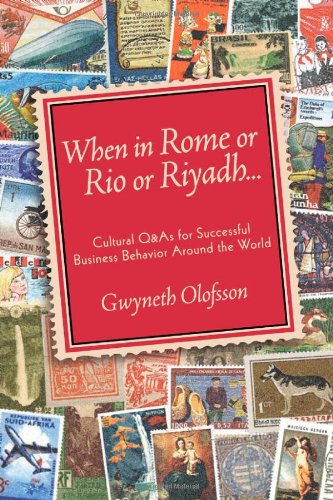 Обложка книги When in Rome or Rio or Riyadh--: cultural Q&amp;As for successful business behavior around the world