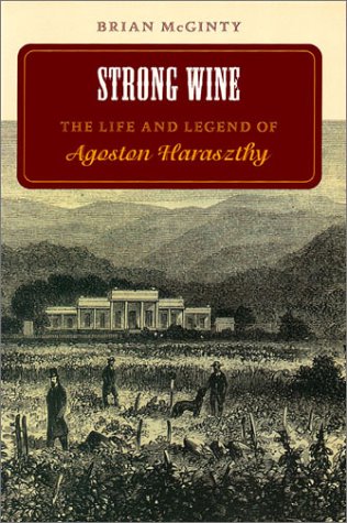 Обложка книги Strong wine: the life and legend of Agoston Haraszthy
