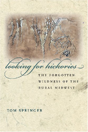 Обложка книги Looking for Hickories: The Forgotten Wildness of the Rural Midwest