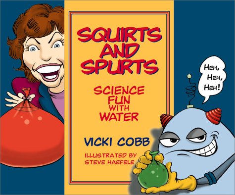 Обложка книги Squirts and Spurts: Science Fun with Water
