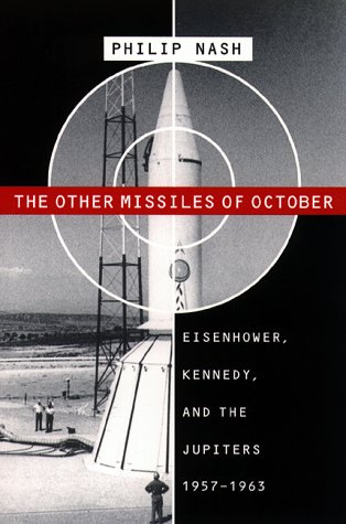 Обложка книги The other missiles of October: Eisenhower, Kennedy, and the Jupiters, 1957-1963