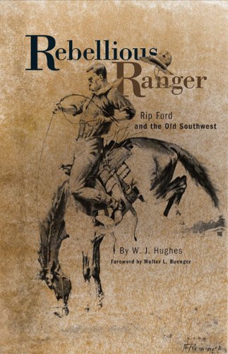 Обложка книги Rebellious Ranger: Rip Ford and the Old Southwest