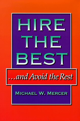 Обложка книги Hire the best-- and avoid the rest