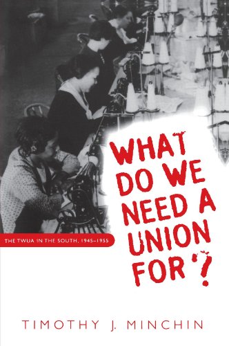 Обложка книги What do we need a union for?: the TWUA in the South, 1945-1955