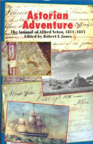 Обложка книги Astorian adventure: the journal of Alfred Seton, 1811-1815