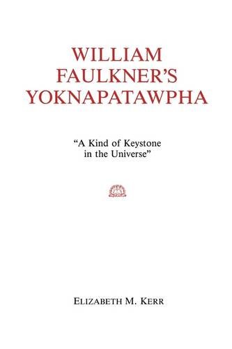 Обложка книги William Faulkner's Yoknapatawpha: ''a kind of keystone in the universe''