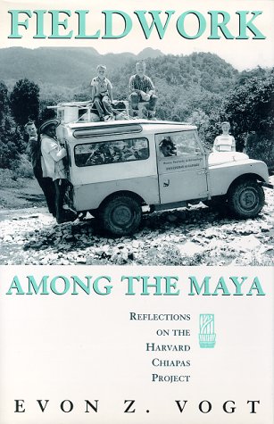 Обложка книги Fieldwork among the Maya: reflections on the Harvard Chiapas Project