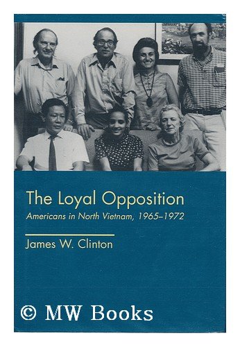 Обложка книги The loyal opposition: Americans in North Vietnam, 1965-1972