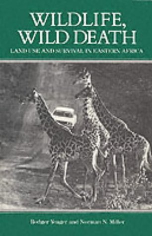 Обложка книги Wildlife, wild death: land use and survival in eastern Africa