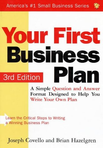 Обложка книги Your first business plan: a simple question and answer format designed to help you write your own plan