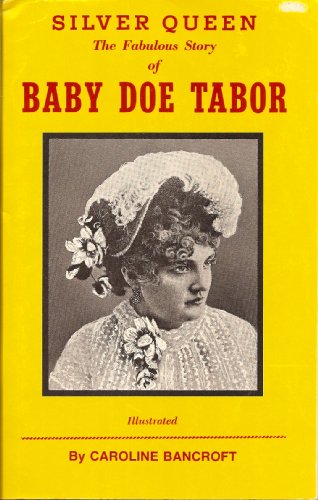 Обложка книги Silver queen, the fabulous story of Baby Doe Tabor