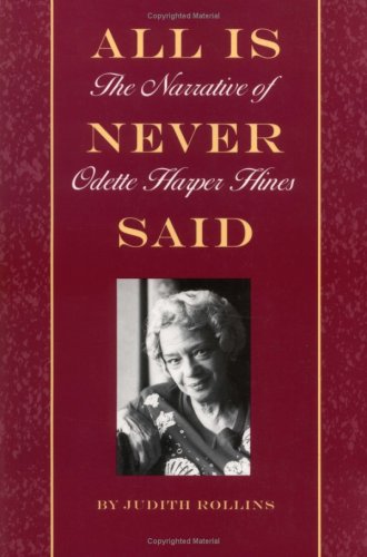 Обложка книги All is never said: the narrative of Odette Harper Hines