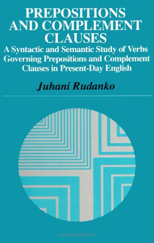 Обложка книги Prepositions and Complement Clauses: A Syntactic and Semantic Study of Verbs Governing Prepositions and Complement Clauses in Present-Day English (Suny Series in Linguistics)