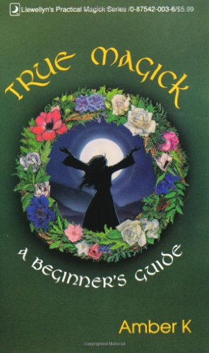 Обложка книги True Magick: A Beginner's Guide (Llewellyn's Practical Magick Series)
