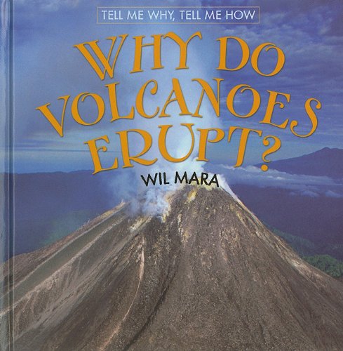 Обложка книги Why Do Volcanoes Erupt? (Tell Me Why, Tell Me How)
