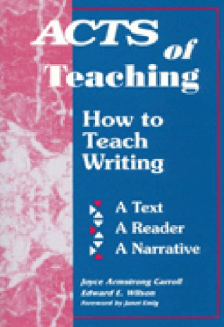 Обложка книги Acts of Teaching: How to Teach Writing: A Text, A Reader, A Narrative