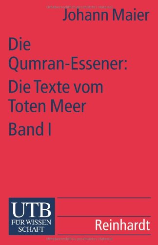 Обложка книги Die Qumran-Essener: Die Texte vom Toten Meer, Band 1. Die Texte der Höhlen 1-3 und 5-11