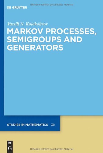 Обложка книги Markov Processes, Semigroups and Generators (De Gruyter Studies in Mathematics)