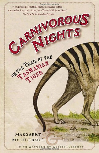 Обложка книги Carnivorous Nights: On the Trail of the Tasmanian Tiger