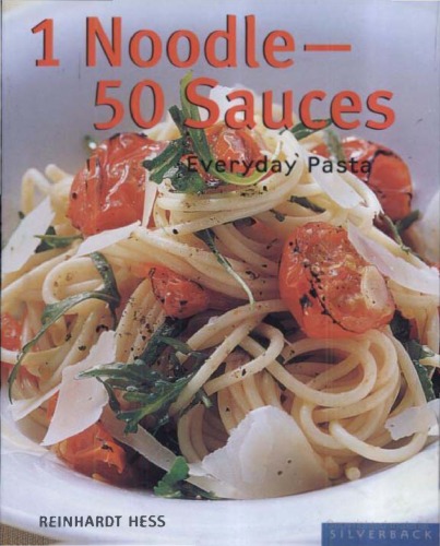 Обложка книги 1 Noodle, 50 Sauces, Everyday Pasta (Quick &amp; Easy)