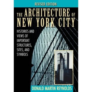 Обложка книги The Architecture of New York City: Histories and Views of Important Structures, Sites, and Symbols