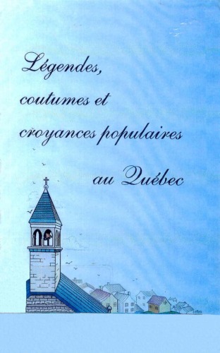 Обложка книги Legendes, coutumes et croyances populaires au Quebec