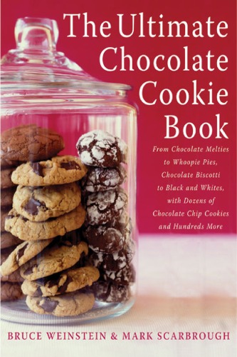 Обложка книги The Ultimate Chocolate Cookie Book: From Chocolate Melties to Whoopie Pies, Chocolate Biscotti to Black and Whites, with Dozens of Chocolate Chip Cookies and Hundreds More