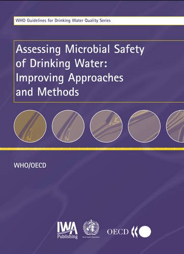Обложка книги Assessing Microbial Safety of Drinking Water: Improving Approaches and Methods (Who Drinking-Water Quality)  