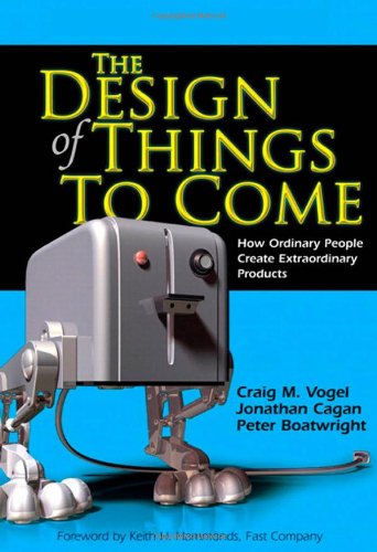 Обложка книги The design of things to come: how ordinary people create extraordinary products  