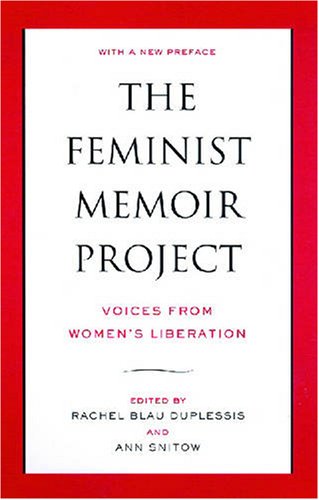 Обложка книги The Feminist Memoir Project: Voices from Women's Liberation  
