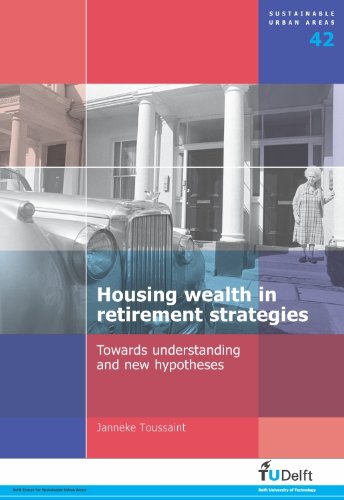 Обложка книги Housing Wealth in Retirement Strategies: Towards Understanding and New Hypotheses - Volume 42 Sustainable Urban Areas  