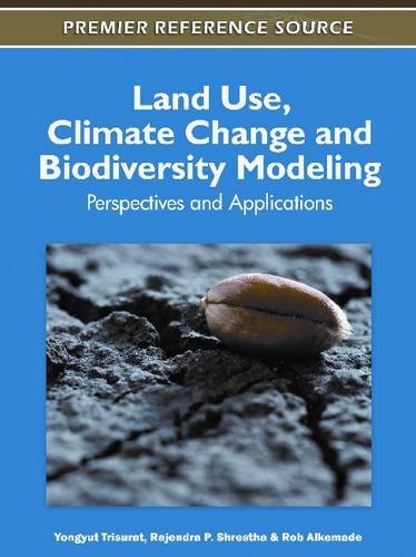 Обложка книги Land Use, Climate Change and Biodiversity Modeling: Perspectives and Applications  
