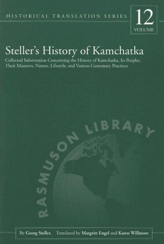 Обложка книги Steller's History of Kamchatka: Collected Information Concerning the History of Kamchatka, Its Peoples, Their Manners, Names, Lifestyles, and Various Customary Practices  