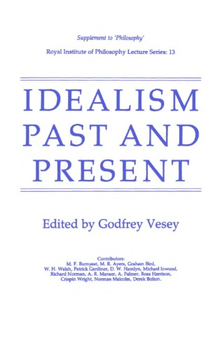 Обложка книги Idealism Past and Present: Royal Institute of Philosophy Lecture Series: 13 Supplement to 'Philosophy' 1982  
