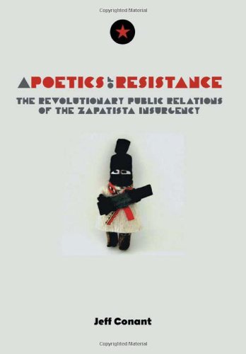 Обложка книги A Poetics of Resistance: The Revolutionary Public Relations of the Zapatista Insurgency  