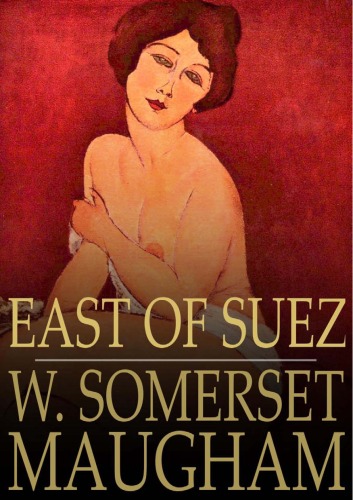 Обложка книги East Of Suez: A Play in Seven Scenes  
