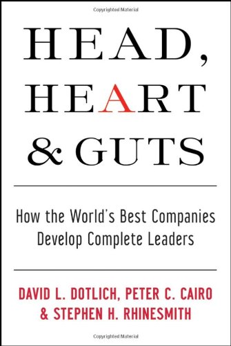 Обложка книги Head, Heart and Guts: How the World's Best Companies Develop Complete Leaders  