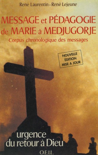 Обложка книги Message et pédagogie de Marie a Medjugorge: Corpus chronologique de messages, urgence du retour à Dieu  