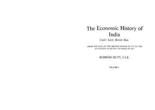 Обложка книги The Economic History of India Under Early British Rule, vol. I: From the Rise of the British Power in 1757 to the Accession of Queen Victoria in 1837  