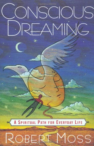 Обложка книги Conscious Dreaming: A Spiritual Path for Everyday Life  