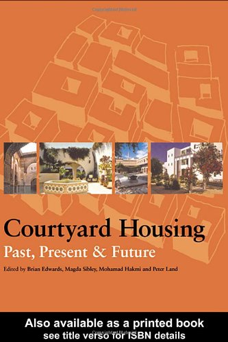 Обложка книги Courtyard Housing: Past, Present and Future  