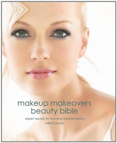 Обложка книги Makeup Makeovers Beauty Bible: Expert Secrets for Stunning Transformations  