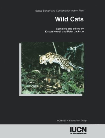 Обложка книги Wild Cats: Status Survey And Conservation Action Plan (Iucn Ssc Action Plans for the Conservation of Biological Div)  