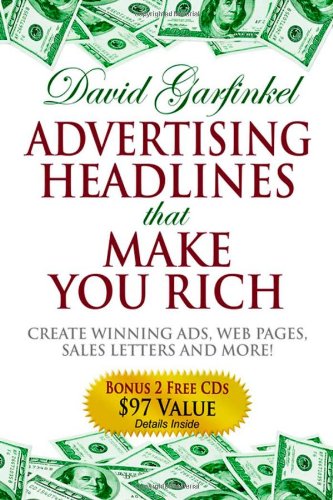 Обложка книги Advertising Headlines That Make You Rich: Create Winning Ads, Web Pages, Sales Letters and More  